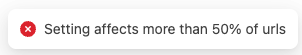 Validation error: rule affects more than 50% of domain URLs